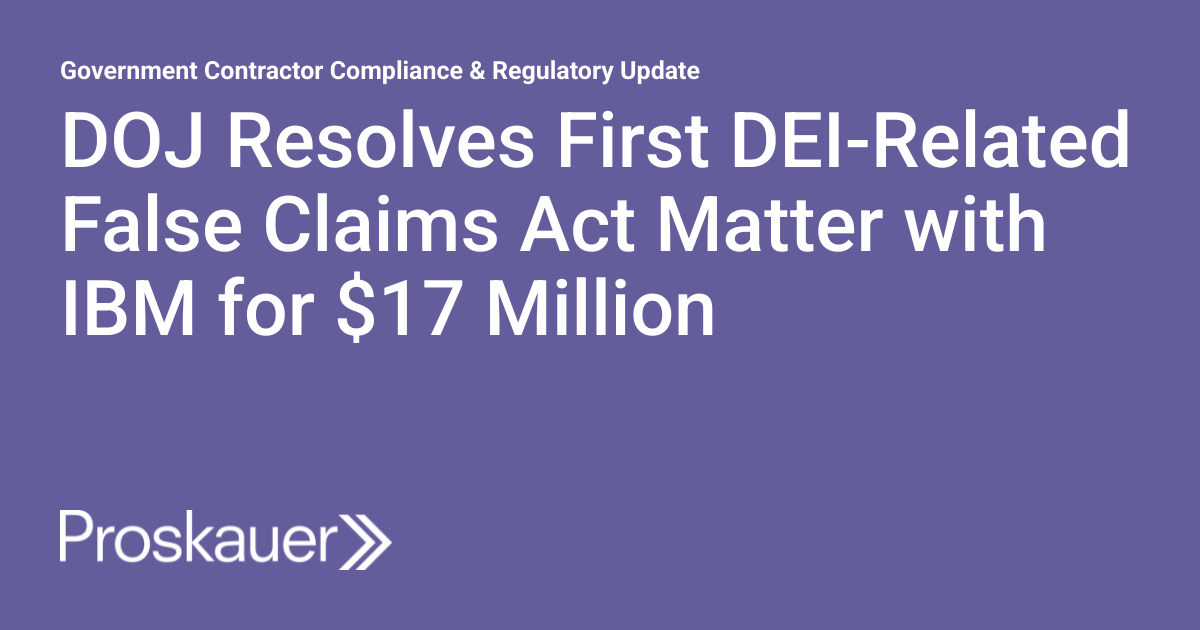 DOJ Resolves First DEI-Related False Claims Act Matter with IBM for $17 ...