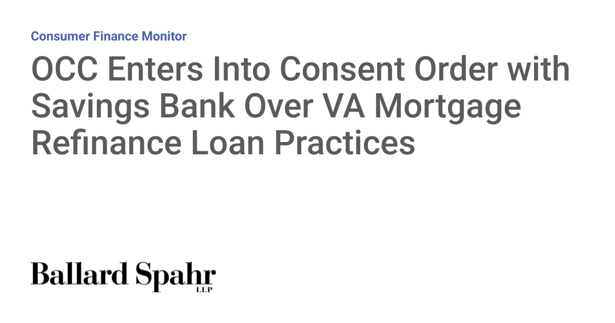 OCC Enters Into Consent Order with Savings Bank Over VA Mortgage Refinance Loan Practices