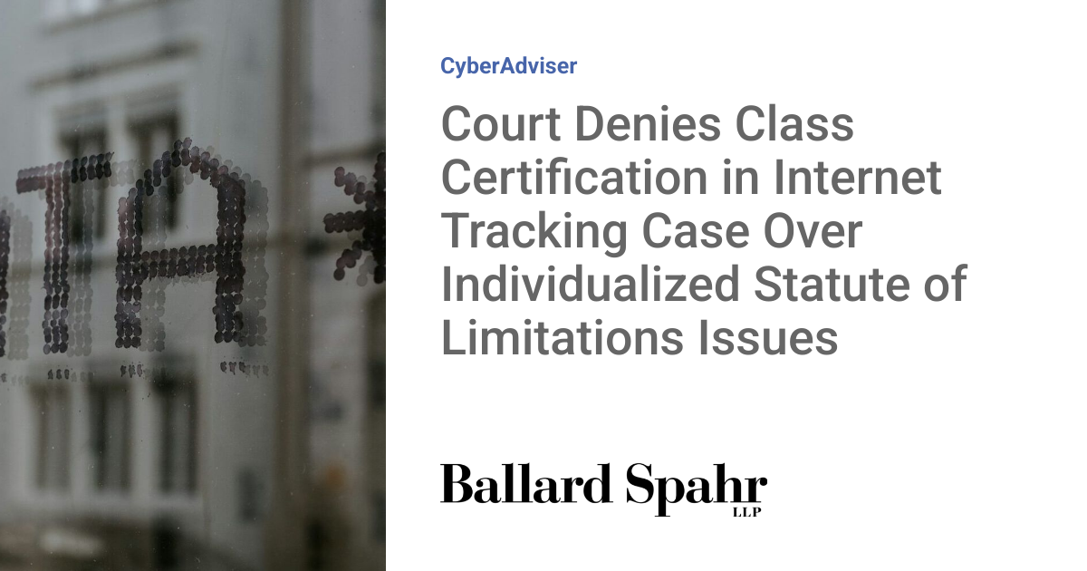 Court Denies Class Certification in Internet Tracking Case Over ...