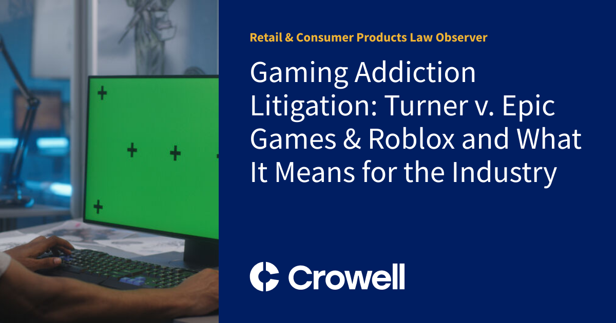 Gaming Addiction Litigation Turner V Epic Games Roblox And What It 