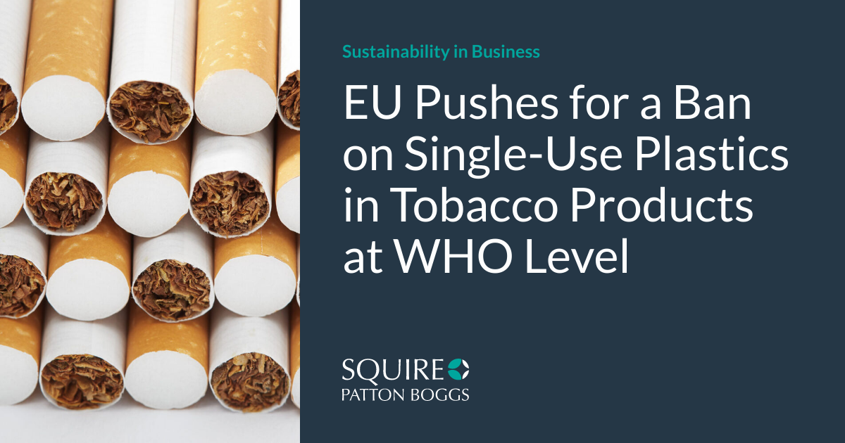 eu tobacco laws EU Pushes for a Ban on Single-Use Plastics in Tobacco Products at WHO Level