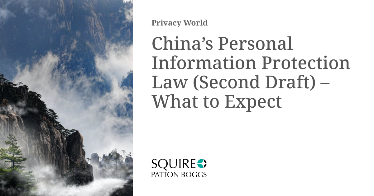 China’s Personal Information Protection Law (Second Draft) – What to ...
