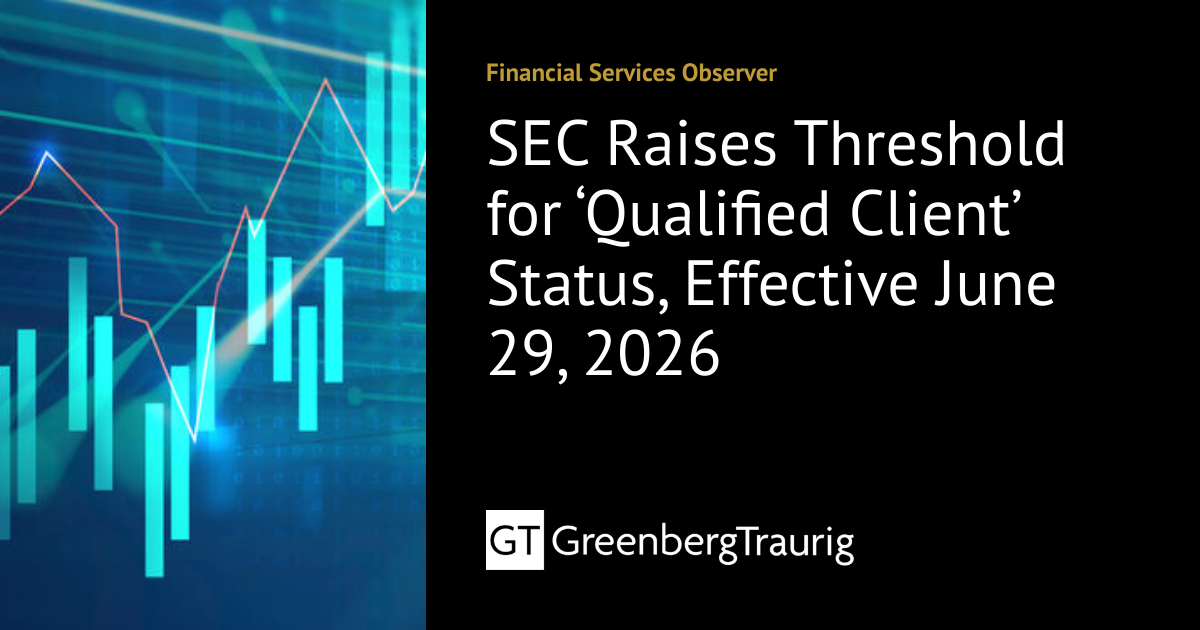 Sec2 Client Restricted SEC Raises Threshold for ‘Qualified Client’ Status, Effective June 29 ...