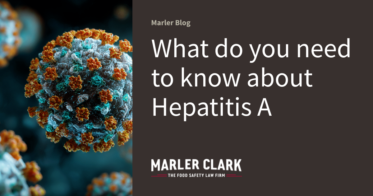 What do you need to know about Hepatitis A | Marler Blog