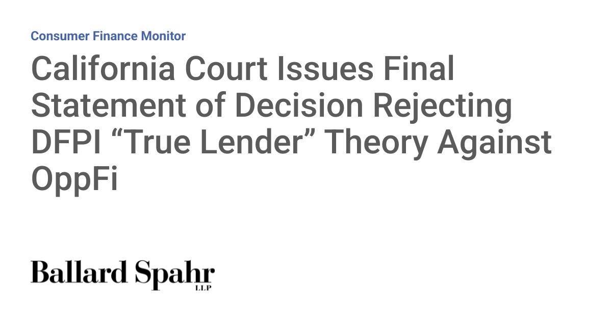 California Court Issues Final Statement of Decision Rejecting DFPI “True Lender” Theory ...