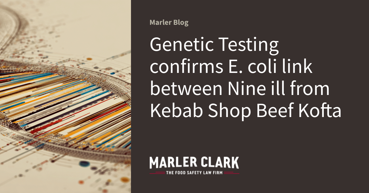 Genetic Testing confirms E. coli link between Nine ill from Kebab Shop Beef Kofta