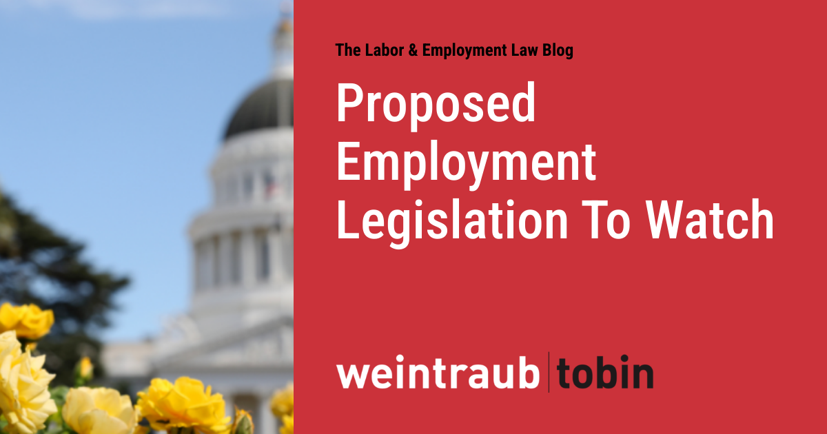 Proposed Employment Legislation To Watch | The Labor & Employment Law Blog