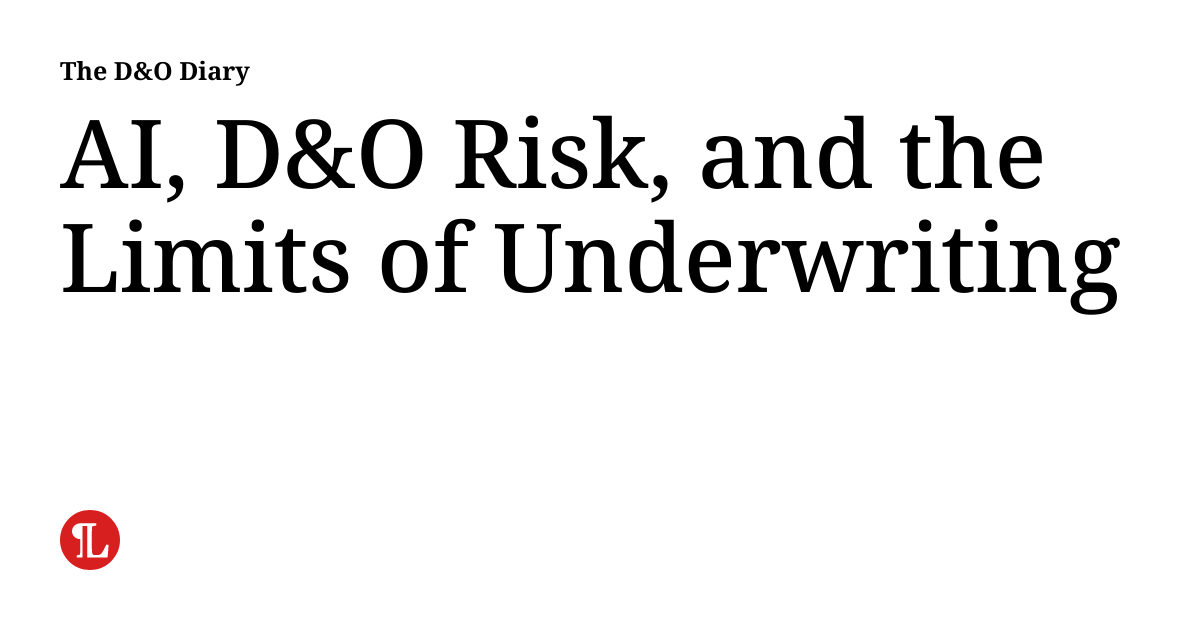 AI, D&O Risk, and the Limits of Underwriting