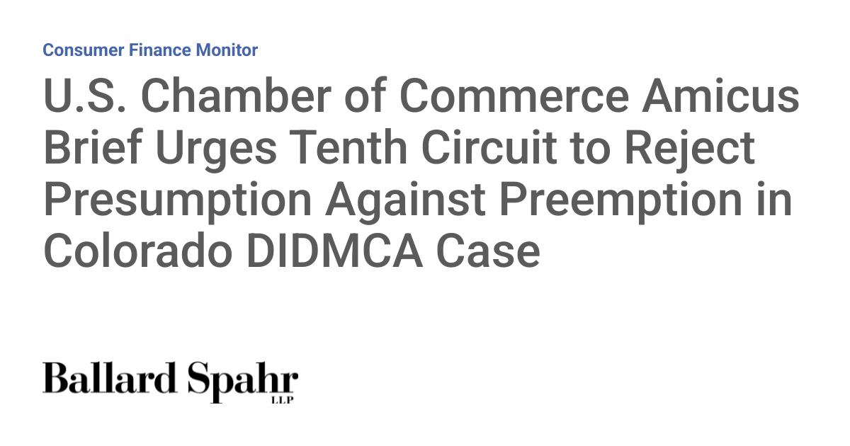 U.S. Chamber of Commerce Amicus Brief Urges Tenth Circuit to Reject Presumption Against Preemption in Colorado DIDMCA Case