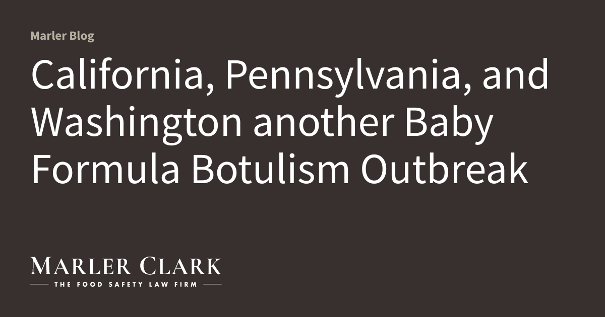 California, Pennsylvania, and Washington another Baby Formula Botulism Outbreak