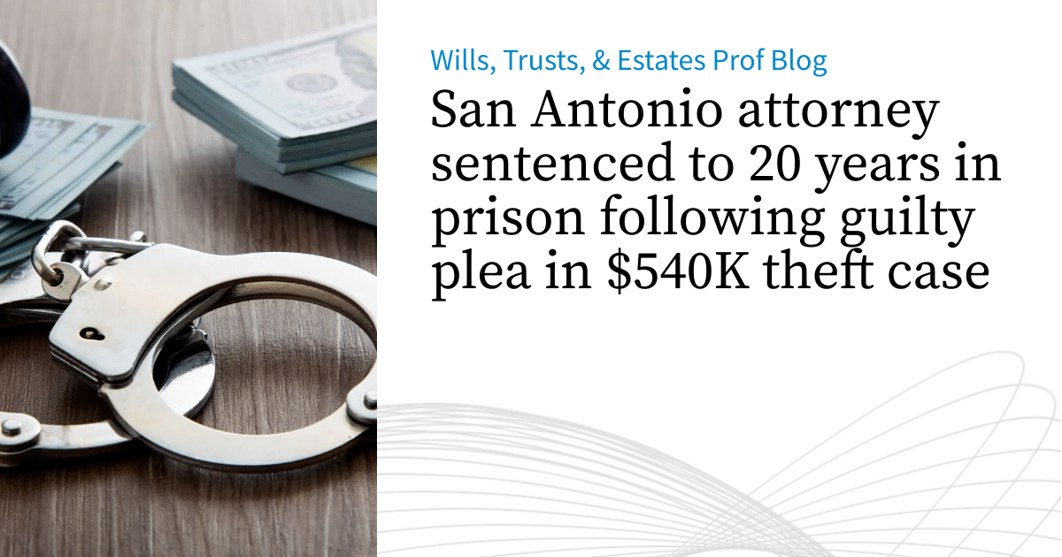 San Antonio attorney sentenced to 20 years in prison following guilty ...