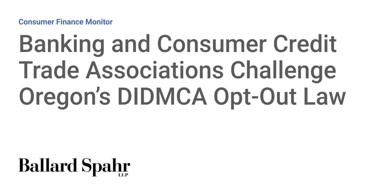 Banking and Consumer Credit Trade Associations Challenge Oregon’s DIDMCA Opt-Out Law