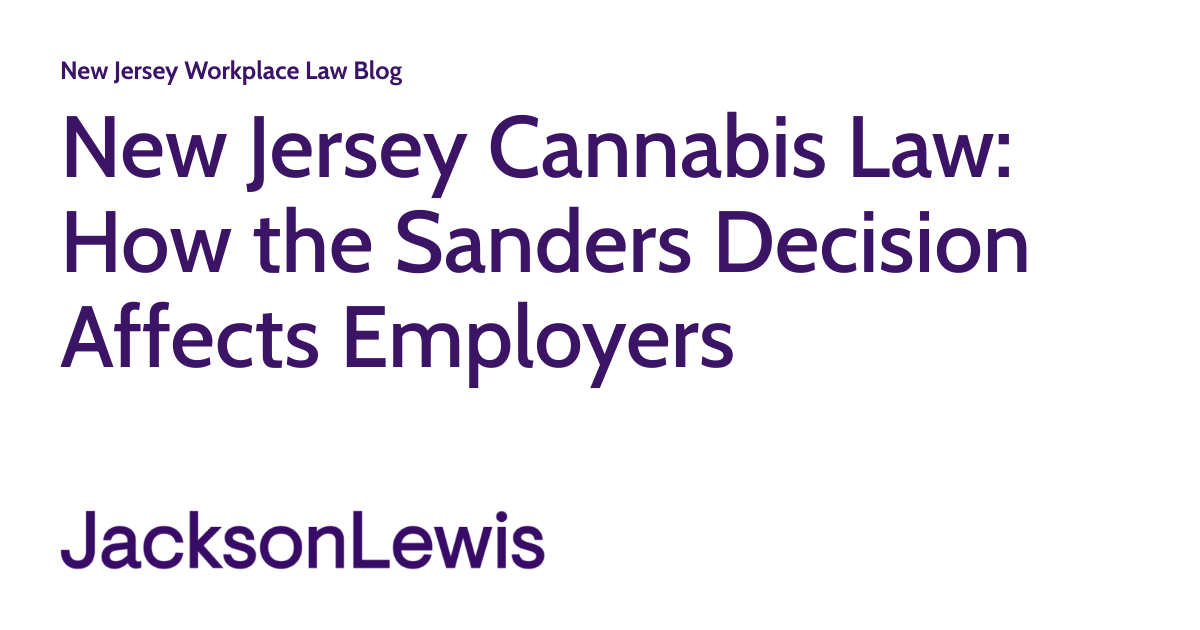 New Jersey Cannabis Law: How the Sanders Decision Affects Employers