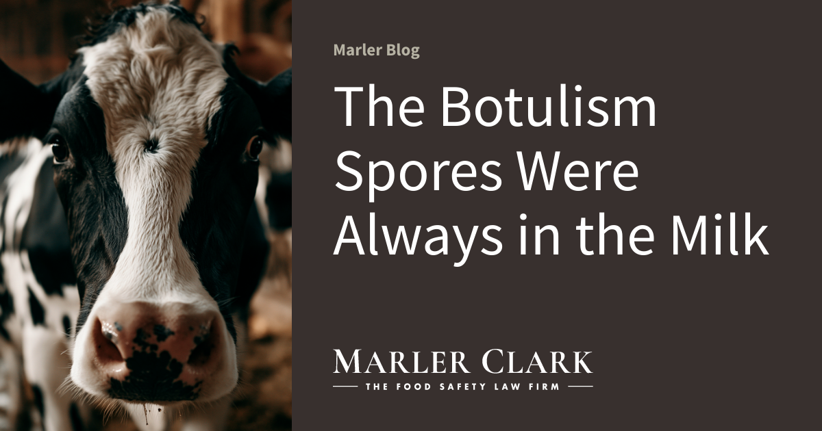 The Botulism Spores Were Always in the Milk