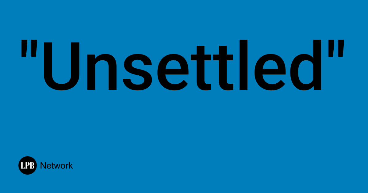 "Unsettled"