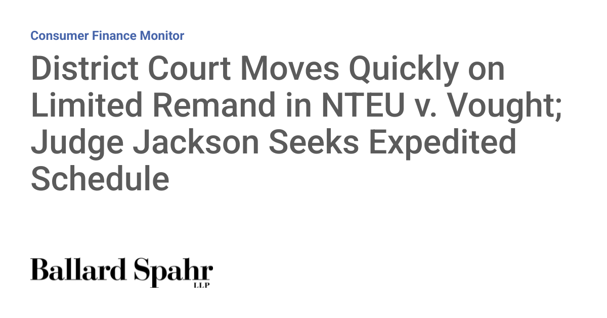 District Court Moves Quickly on Limited Remand in NTEU v. Vought; Judge Jackson Seeks Expedited Schedule