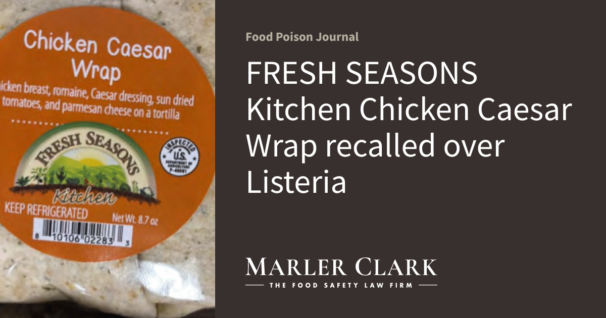 FRESH SEASONS Kitchen Chicken Caesar Wrap recalled over Listeria