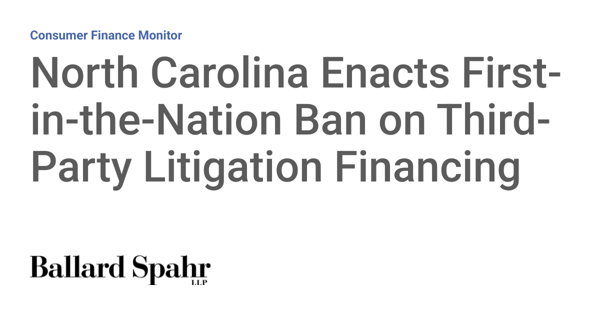 North Carolina Enacts First-in-the-Nation Ban on Third-Party Litigation Financing