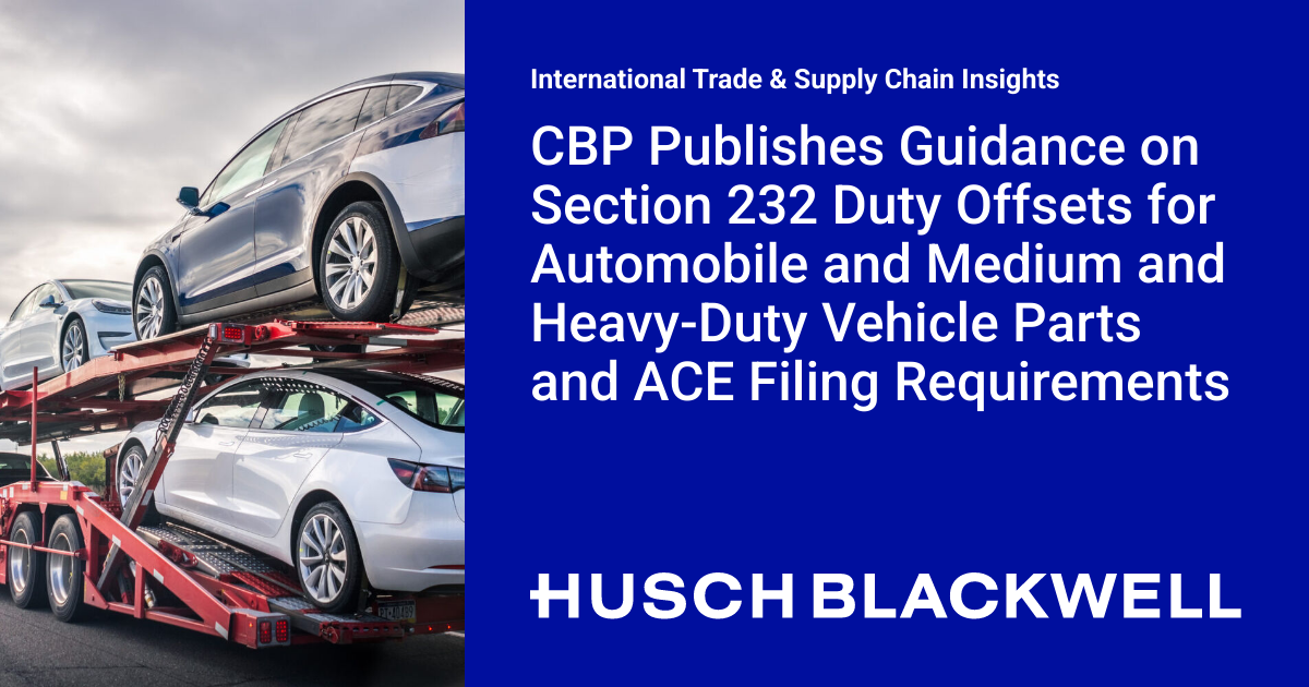CBP Publishes Guidance on Section 232 Duty Offsets for Automobile and ...