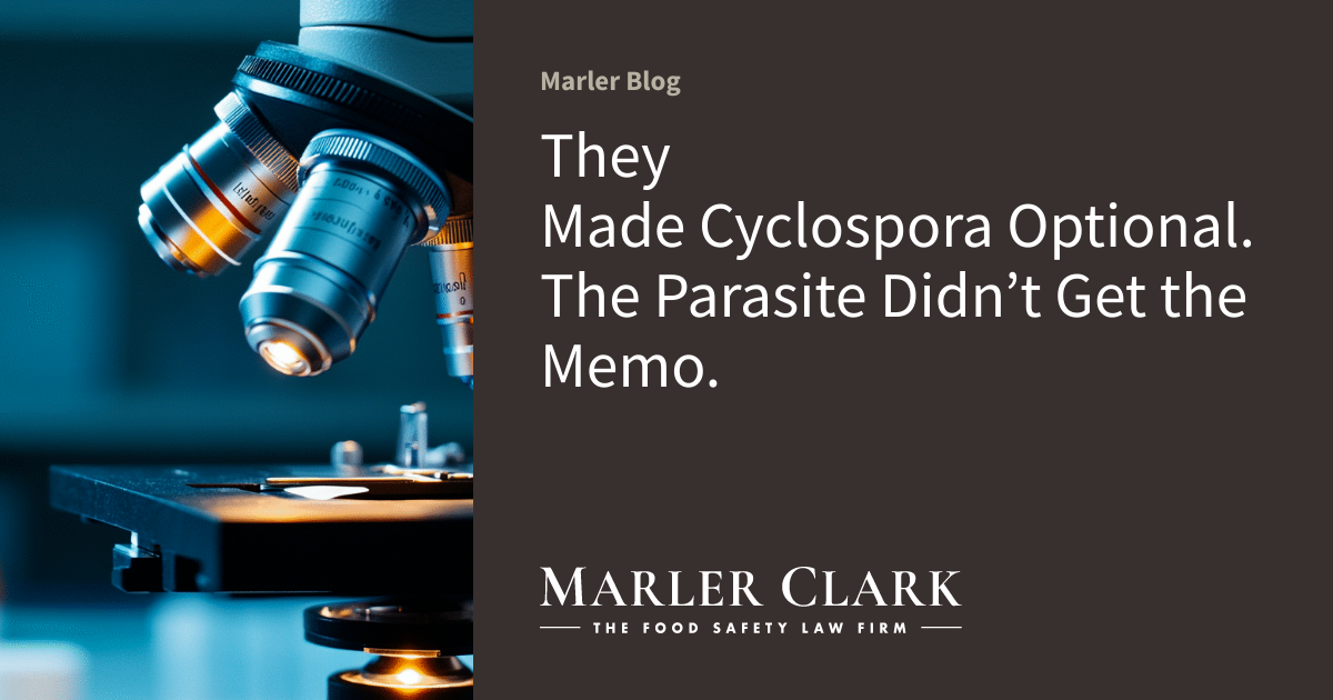 They Made Cyclospora Optional. The Parasite Didn’t Get the Memo.