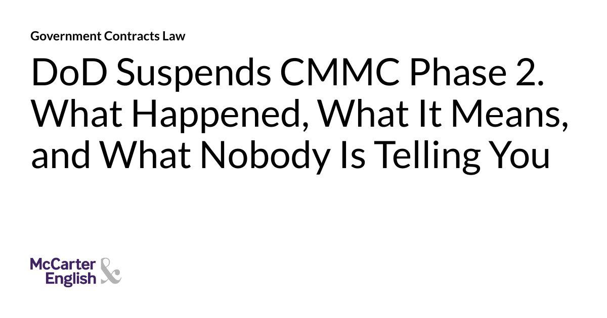 DoD Suspends CMMC Phase 2: What Contractors Need to Know