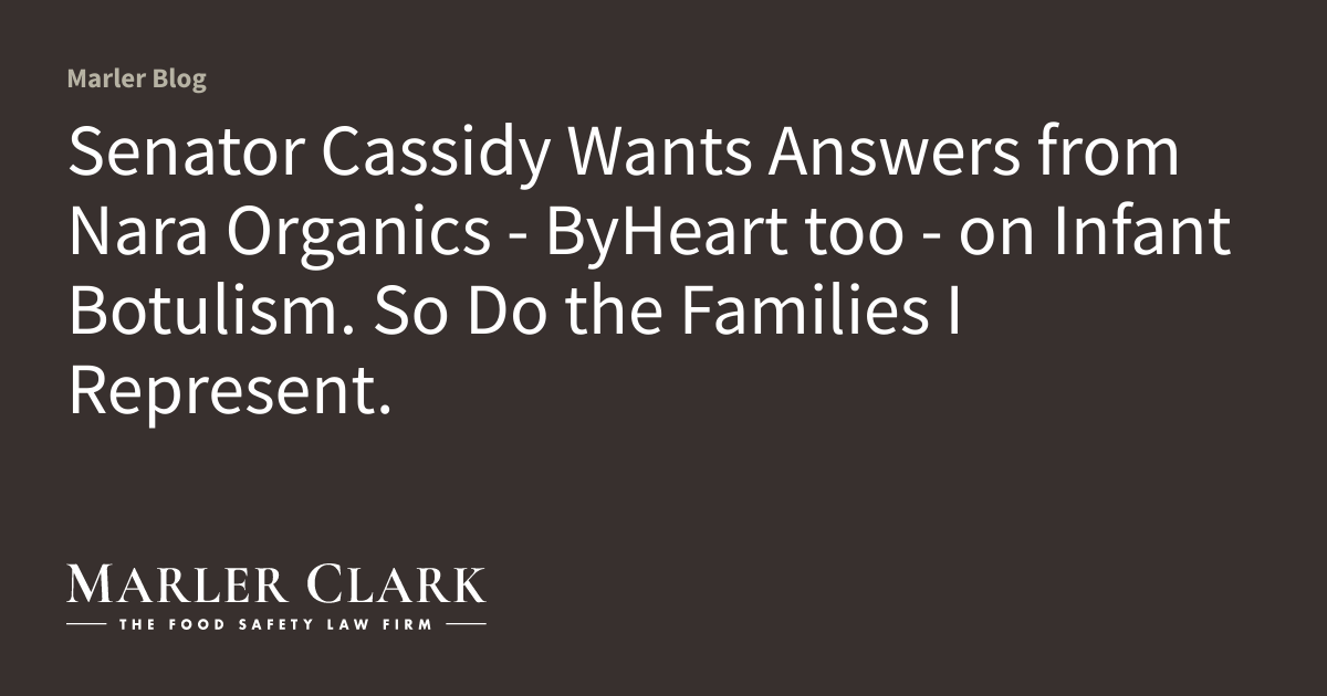 Senator Cassidy Wants Answers from Nara Organics – ByHeart too – on Infant Botulism. So Do the Families I Represent.