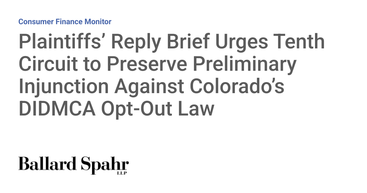 Plaintiffs’ Reply Brief Urges Tenth Circuit to Preserve Preliminary Injunction Against Colorado’s DIDMCA Opt-Out Law