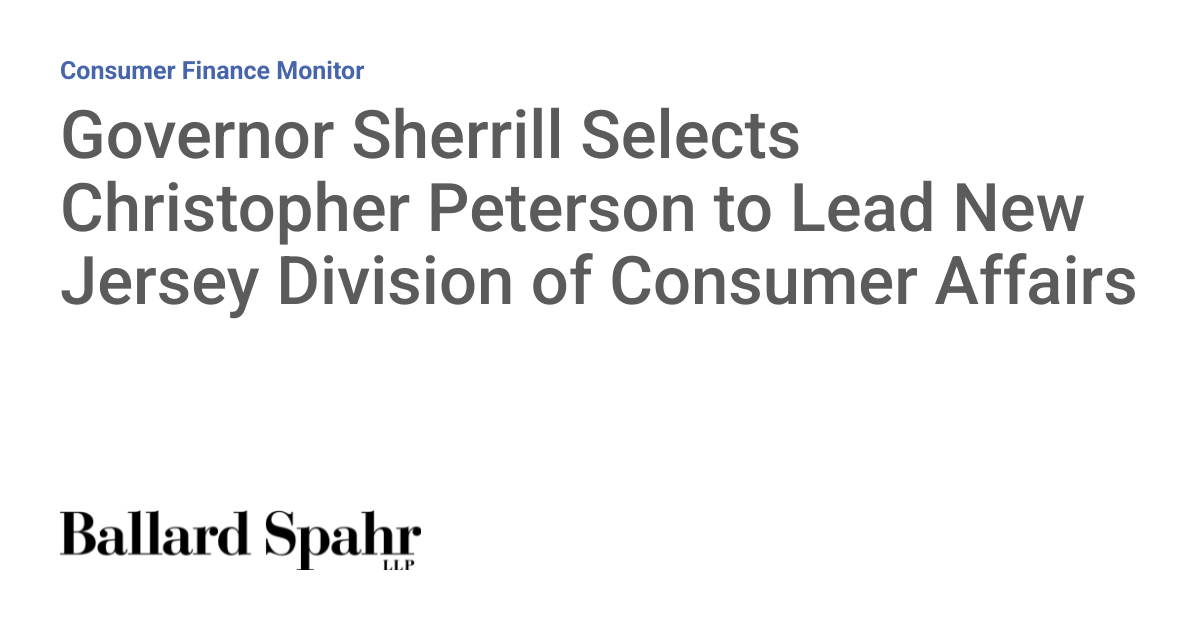 Governor Sherrill Selects Christopher Peterson to Lead New Jersey Division of Consumer Affairs