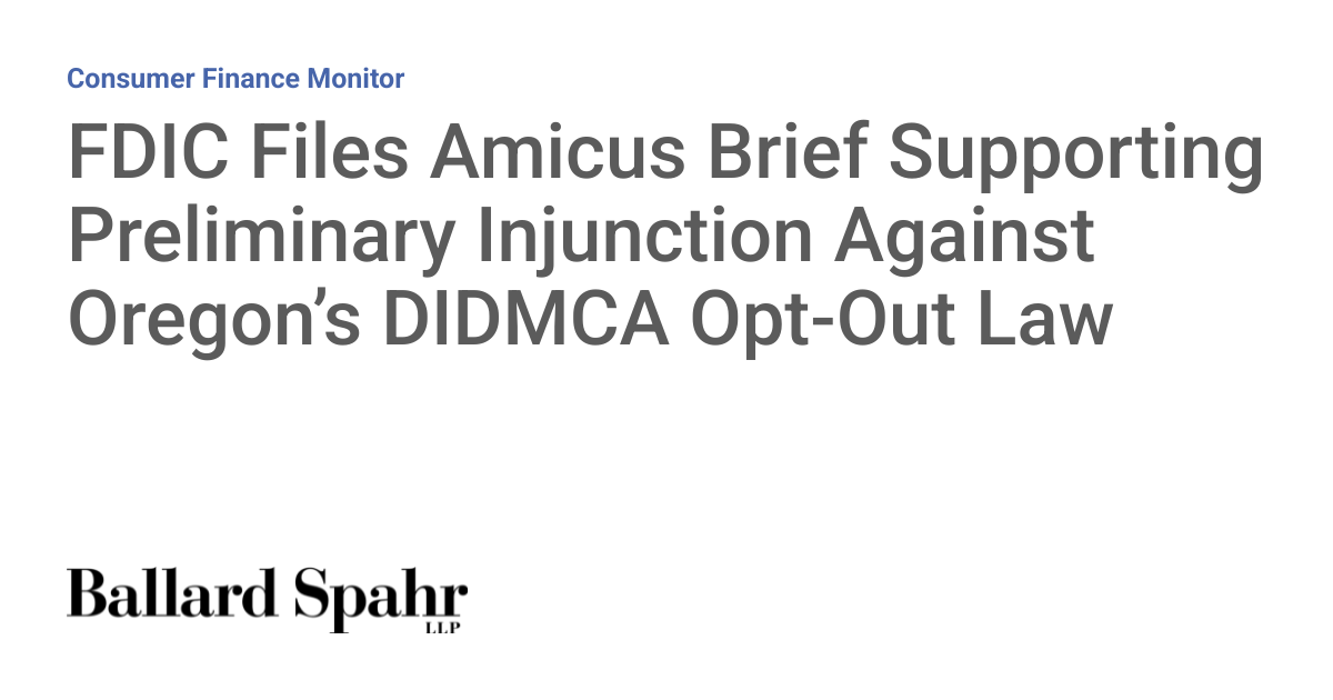 FDIC Files Amicus Brief Supporting Preliminary Injunction Against Oregon’s DIDMCA Opt-Out Law