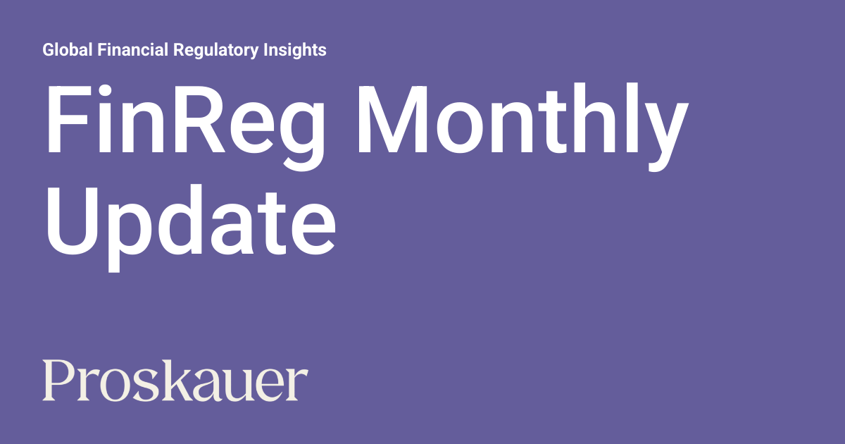 FinReg Monthly Update | Global Financial Regulatory Insights