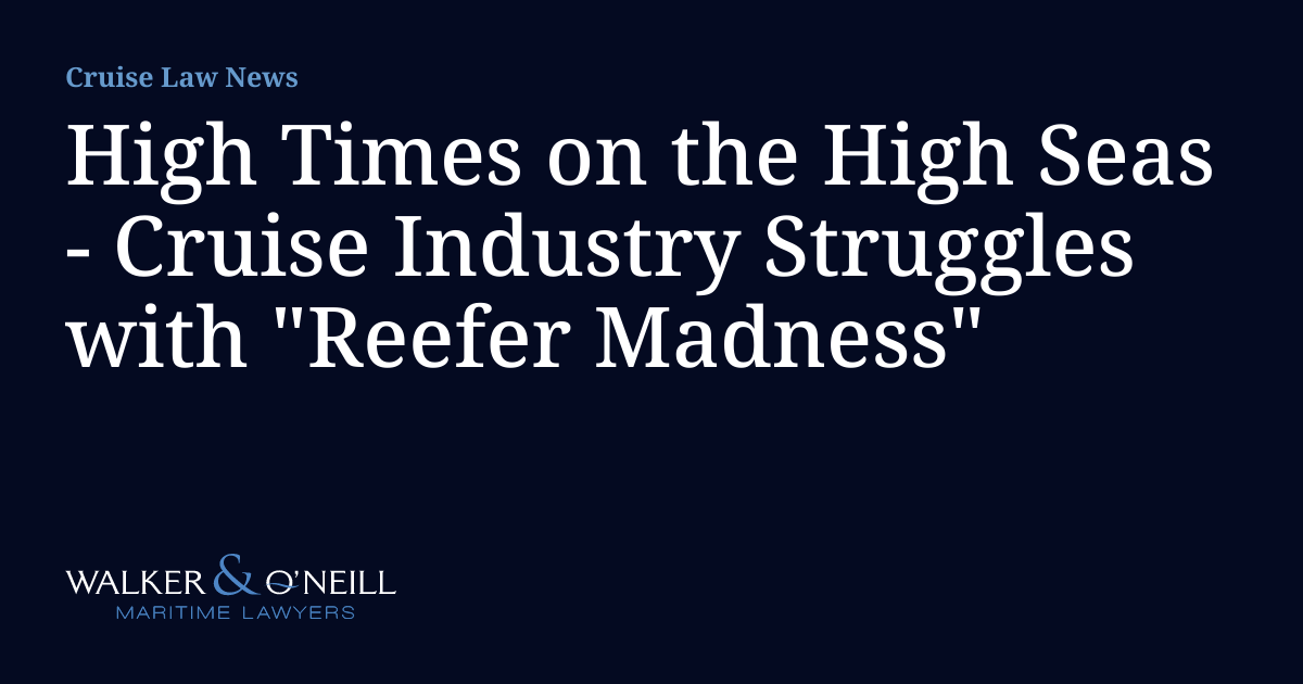 High Times on the High Seas - Cruise Industry Struggles with "Reefer Madness"