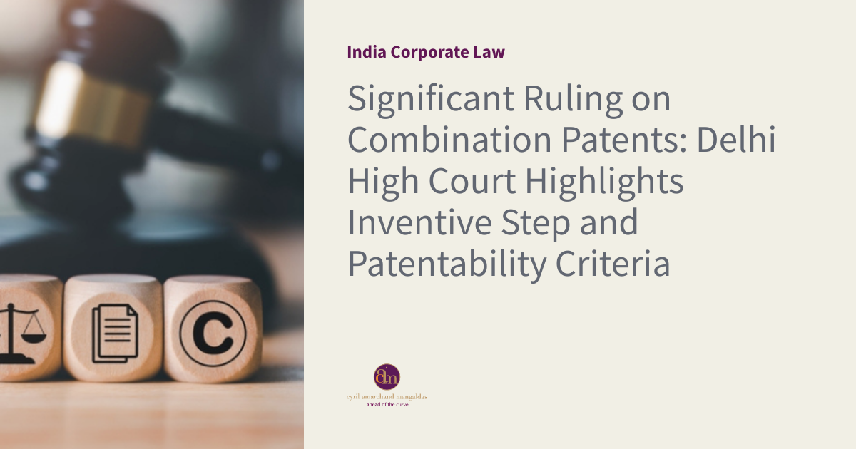 Significant Ruling on Combination Patents: Delhi High Court Highlights Inventive Step and Patentability Criteria