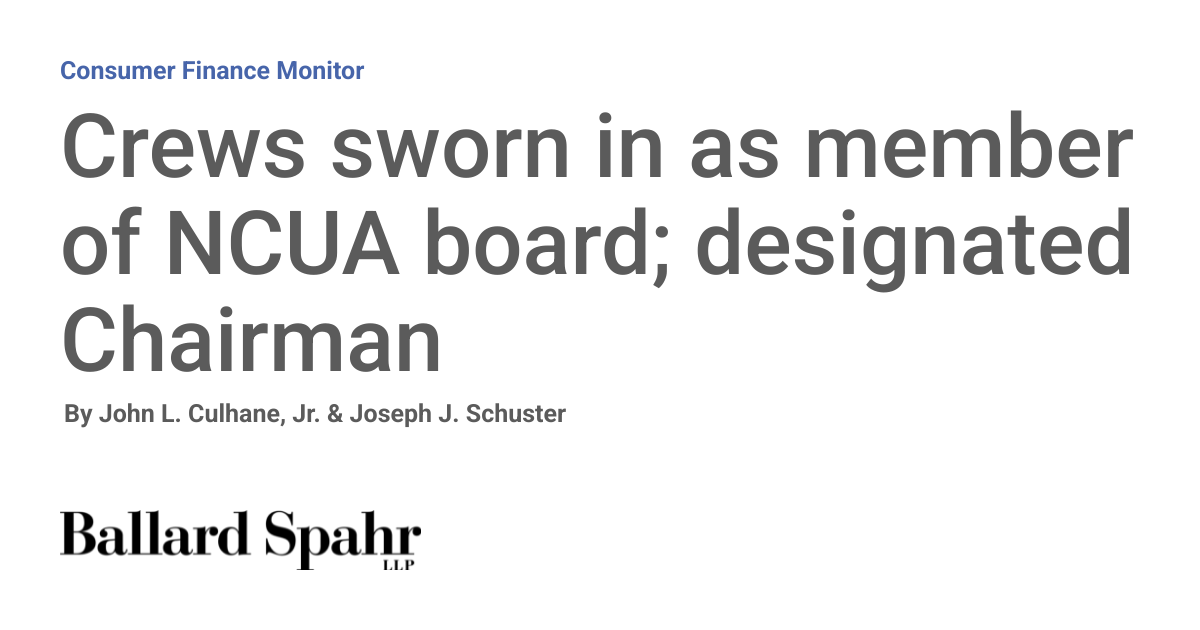Crews sworn in as member of NCUA board; designated Chairman