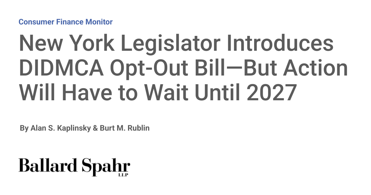 New York Legislator Introduces DIDMCA Opt-Out Bill—But Action Will Have to Wait Until 2027