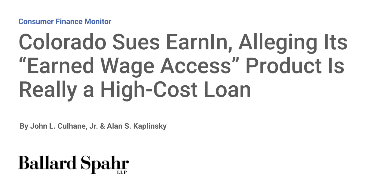 Colorado Sues EarnIn, Alleging Its “Earned Wage Access” Product Is Really a High-Cost Loan