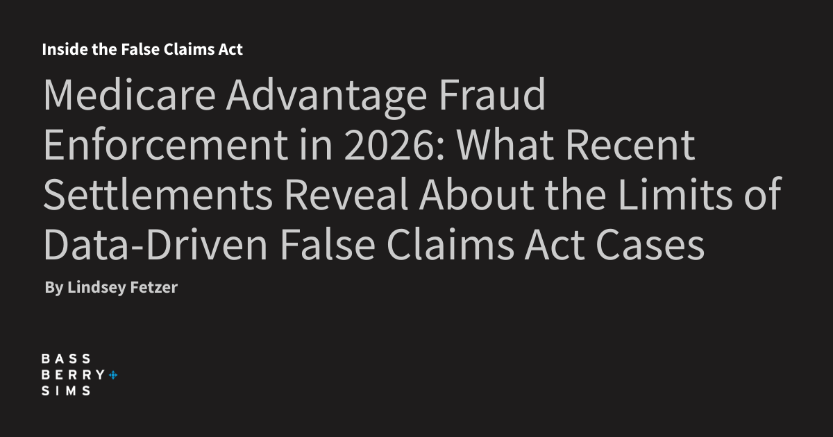 Medicare Advantage Fraud Enforcement in 2026: What Recent Settlements ...