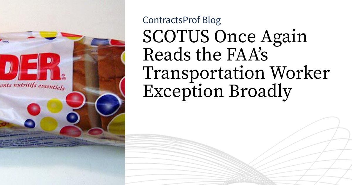 SCOTUS Once Again Reads the FAA’s Transportation Worker Exception Broadly