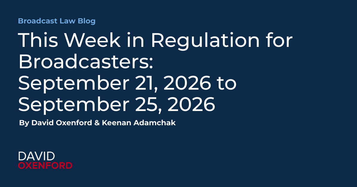 This Week in Regulation for Broadcasters: September 21, 2026 to September 25, 2026
