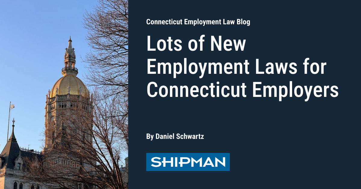 Lots of New Employment Laws for Connecticut Employers