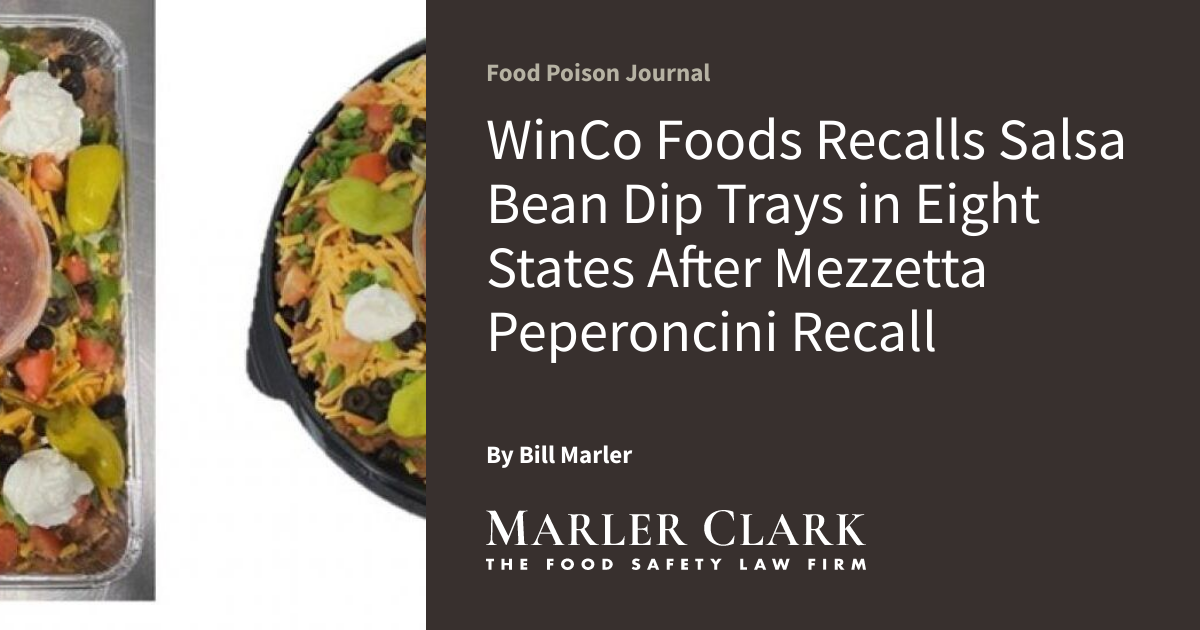 WinCo Foods Recalls Salsa Bean Dip Trays in Eight States After Mezzetta Peperonc...
