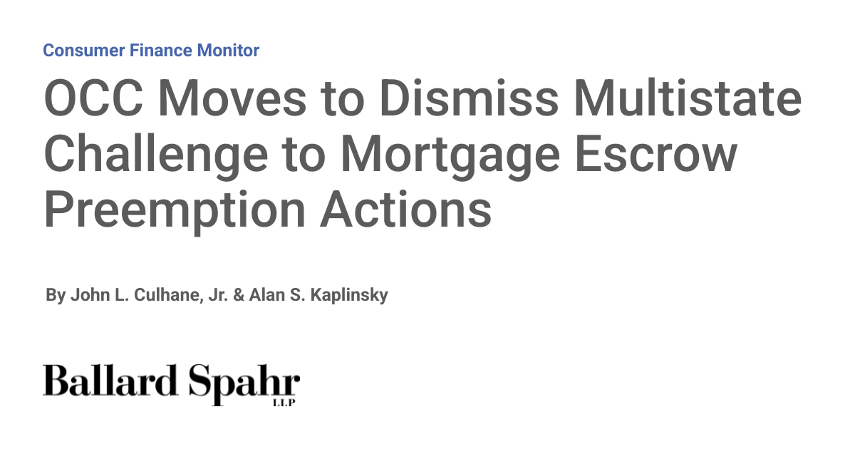OCC Moves to Dismiss Multistate Challenge to Mortgage Escrow ...