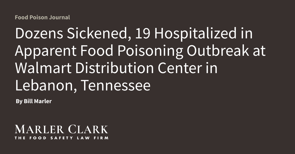 Dozens Sickened, 19 Hospitalized in Apparent Food Poisoning Outbreak at Walmart ...