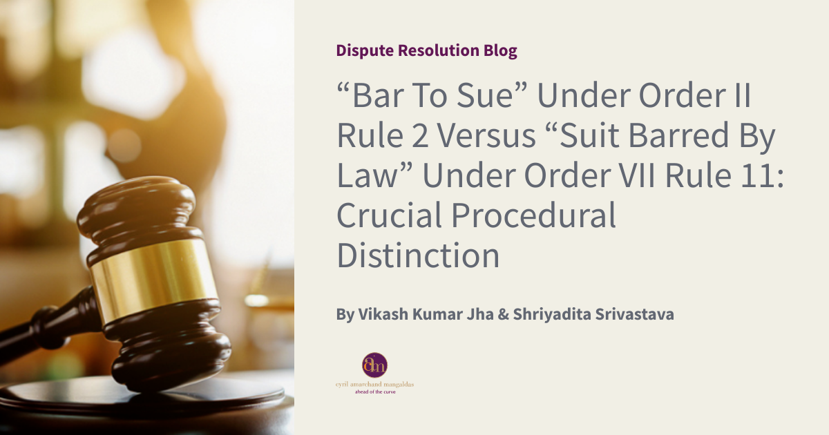 “Bar To Sue” Under Order II Rule 2 Versus “Suit Barred By Law” Under ...