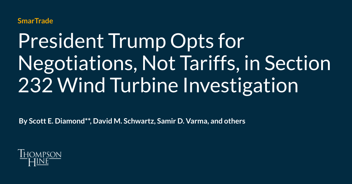 President Trump Opts for Negotiations, Not Tariffs, in Section 232 Wind Turbine Investigation