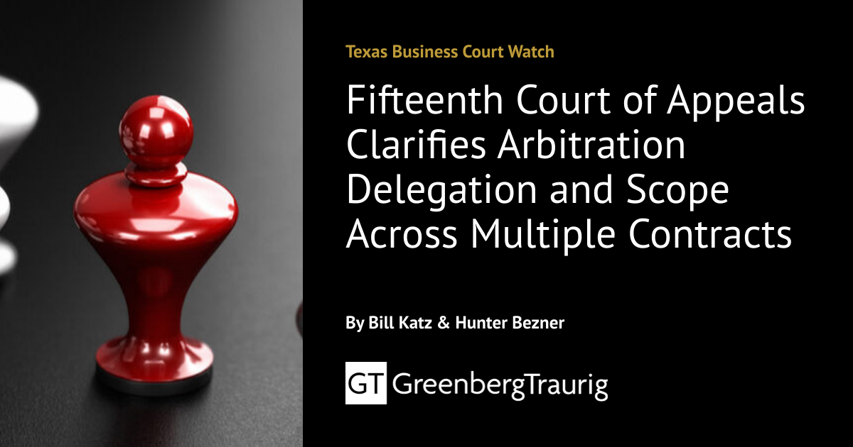 Fifteenth Court of Appeals Clarifies Arbitration Delegation and Scope ...