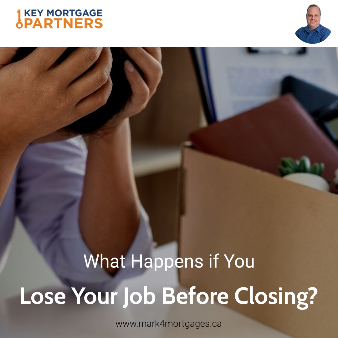What Happens if You Lose Your Job Before Closing?