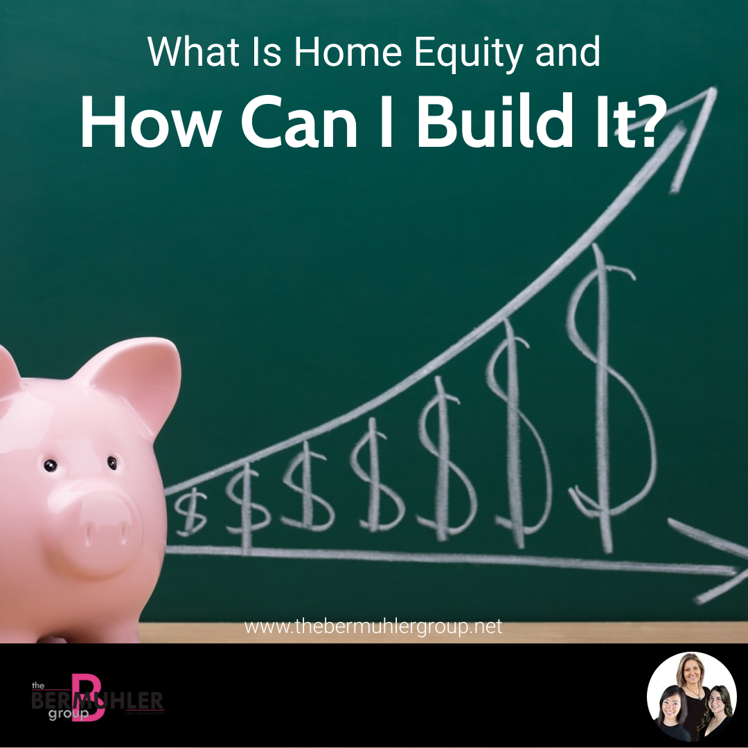 What Is Home Equity and How Can I Build It?