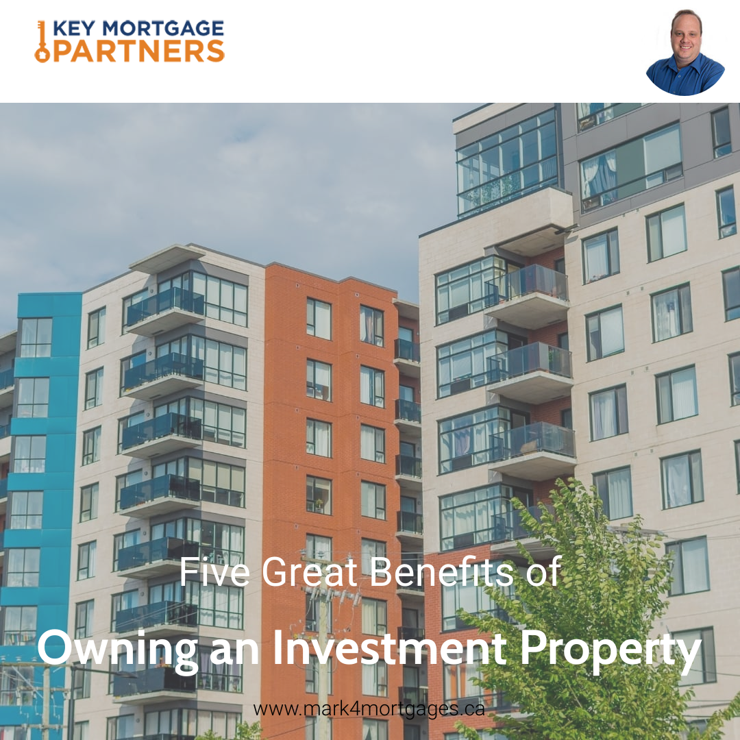 Five Great Benefits of Owning an Investment Property