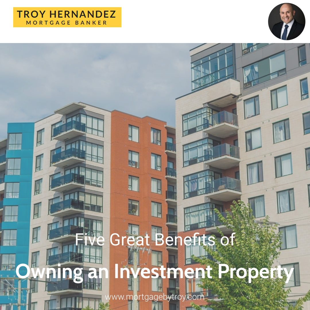Five Great Benefits of Owning an Investment Property